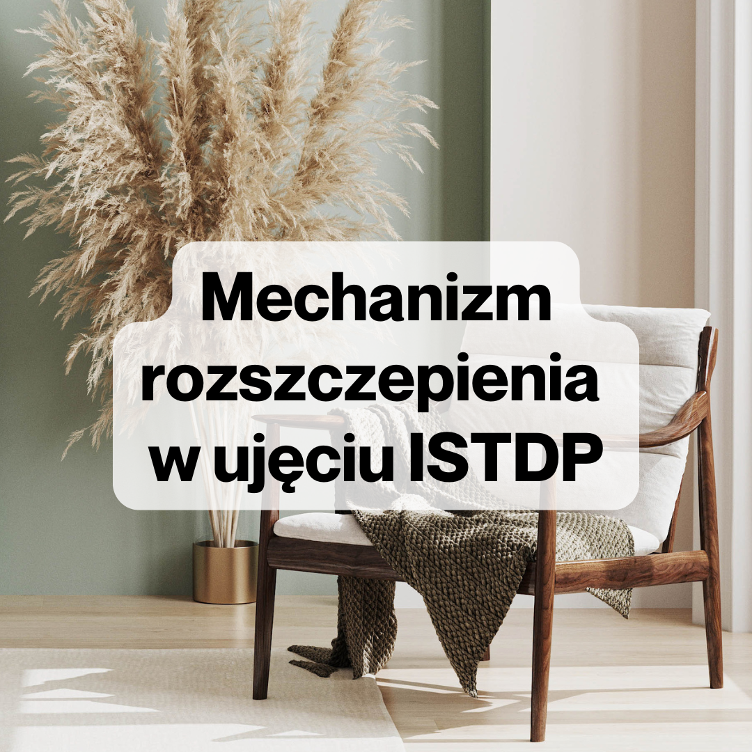 Mechanizm rozszczepienia w ujęciu ISTDP Mechanizm rozszczepienia w ujęciu ISTDP